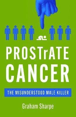Cover for Graham Sharpe · PROSTrATE CANCER: The Misunderstood Male Killer (Pocketbok) (2022)