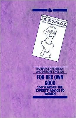 Cover for Barbara Ehrenreich · For her Own Good (Taschenbuch) (1988)