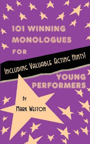 101 Winning Monologues for Young Performers - Mark Weston - Libros - Baker's Plays - 9780874402629 - 13 de enero de 2011