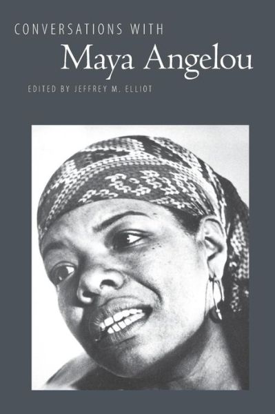 Conversations with Maya Angelou - Literary Conversations Series - Jeffrey M Elliott - Books - University Press of Mississippi - 9780878053629 - March 30, 1989