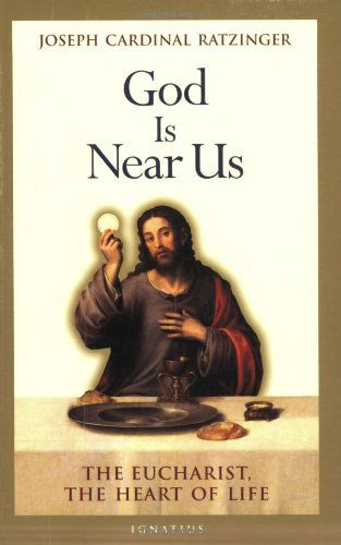 Cover for Joseph Cardinal Ratzinger · God is Near Us: the Eucharist, the Heart of Life (Paperback Book) [1st edition] (2003)