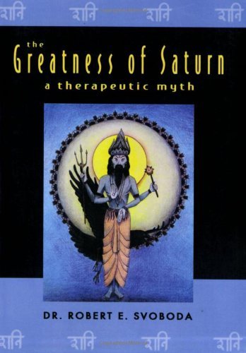 Cover for Dr. Robert Svoboda · The Greatness of Saturn: a Therapeutic Myth (Paperback Book) [New edition] (1997)