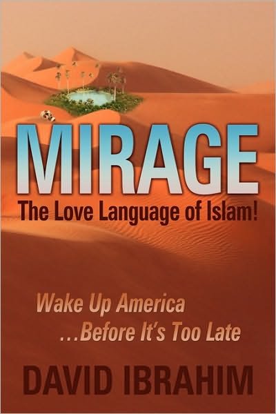 Cover for David Ibrahim · Mirage: the Love Language of Islam! Wake Up America...before It's Too Late (Taschenbuch) (2010)