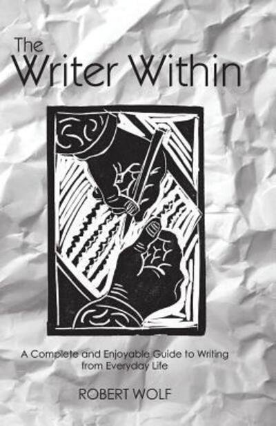 Cover for Robert Wolf · The Writer Within (Paperback Book) (2013)