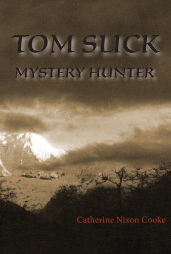 Cover for Catherine Nixon Cooke · Tom Slick Mystery Hunter (Hardcover Book) [First edition] (2000)