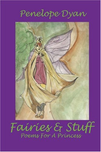 Fairies and Stuff - Penelope Dyan - Libros - Bellissima Publishing LLC - 9780979400629 - 6 de marzo de 2007