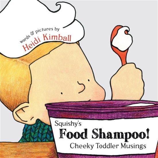 Cover for Heidi Annette Kimball · Squishy's Food Shampoo! (Paperback Bog) (2016)