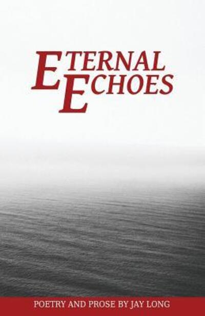 Cover for Jay Long · Eternal Echoes (Paperback Book) (2017)