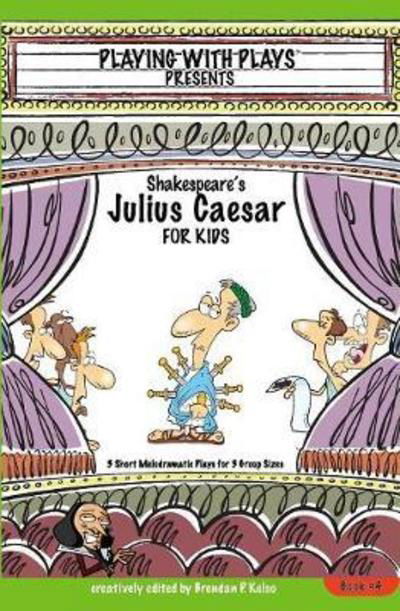Cover for Brendan Kelso · Shakespeares Julius Caesar for Kids Plays 4 (Pocketbok) (2013)