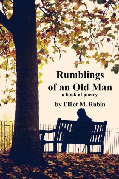 Cover for Elliot M Rubin · Rumblings of an Old Man (Taschenbuch) (2018)