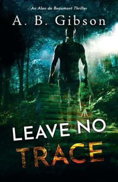 Cover for A B Gibson · Leave No Trace (Paperback Book) (2018)