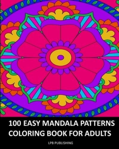 Cover for Lpb Publishing · 100 Easy Mandala Patterns (Bok) (2024)