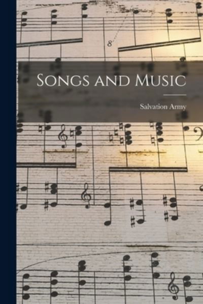 Songs and Music - Salvation Army - Bücher - Legare Street Press - 9781014982629 - 10. September 2021