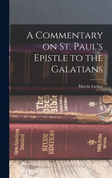 Cover for Martin Luther · Commentary on St. Paul's Epistle to the Galatians (Bok) (2022)