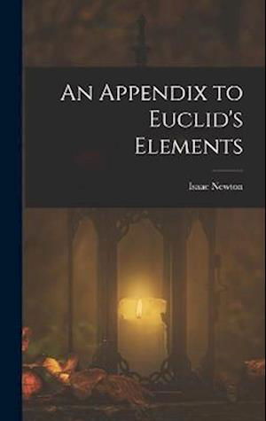 Cover for Isaac Newton · Appendix to Euclid's Elements (Book) (2022)
