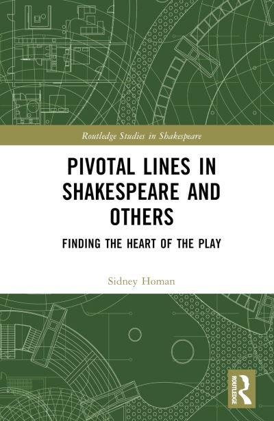Cover for Homan, Sidney (University of Florida, USA) · Pivotal Lines in Shakespeare and Others: Finding the Heart of the Play - Routledge Studies in Shakespeare (Hardcover bog) (2023)