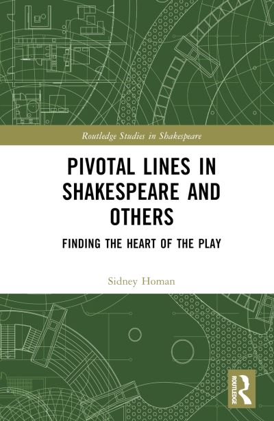 Cover for Homan, Sidney (University of Florida, USA) · Pivotal Lines in Shakespeare and Others: Finding the Heart of the Play - Routledge Studies in Shakespeare (Inbunden Bok) (2023)