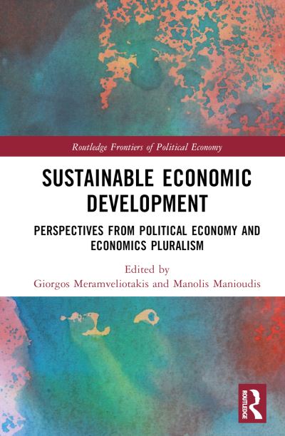 Sustainable Economic Development: Perspectives from Political Economy and Economics Pluralism - Routledge Frontiers of Political Economy (Hardcover Book) (2024)