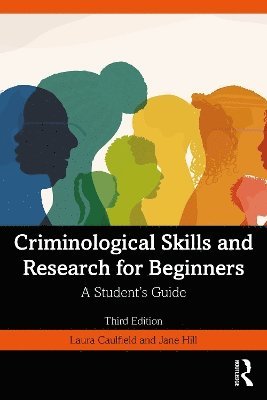 Cover for Caulfield, Laura (Bath Spa University, UK) · Criminological Skills and Research for Beginners: A Student's Guide (Paperback Book) (2025)