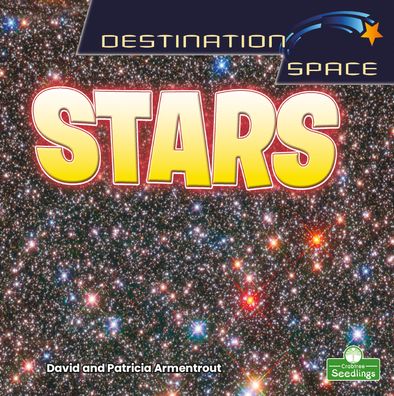 Stars - Destination Space - David Armentrout - Kirjat - Crabtree Publishing Co,Canada - 9781039646629 - keskiviikko 1. kesäkuuta 2022