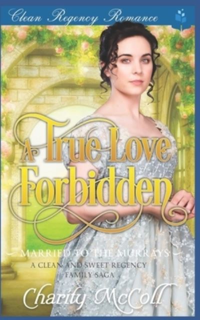 Charity McColl · A True Love Forbidden (Paperback Book) (2019)