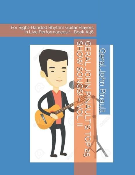 Cover for Geral John Pinault · Geral John Pinault's Top 25 Show Songs! - Vol. II (Paperback Book) (2019)