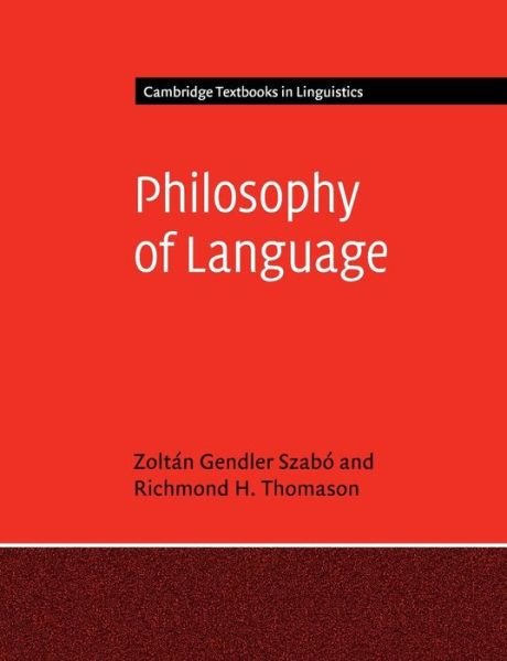 Cover for Szabo, Zoltan Gendler (Yale University, Connecticut) · Philosophy of Language - Cambridge Textbooks in Linguistics (Taschenbuch) (2018)