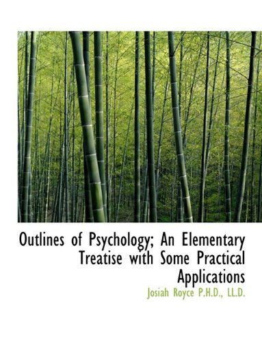 Cover for Josiah Royce · Outlines of Psychology; an Elementary Treatise with Some Practical Applications (Paperback Book) [Large Type edition] (2009)