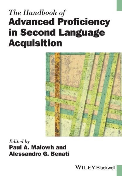Cover for PA Malovrh · The Handbook of Advanced Proficiency in Second Language Acquisition - Blackwell Handbooks in Linguistics (Paperback Book) (2020)