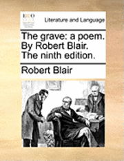 Cover for Robert Blair · The Grave: a Poem. by Robert Blair. the Ninth Edition. (Pocketbok) (2010)