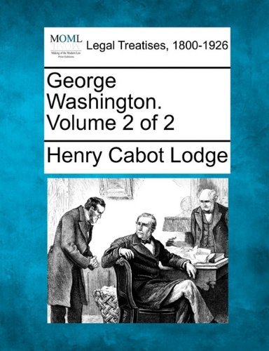 Cover for Henry Cabot Lodge · George Washington. Volume 2 of 2 (Paperback Book) (2010)