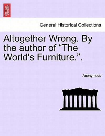 Cover for Anonymous · Altogether Wrong. by the Author of (Paperback Book) (2011)
