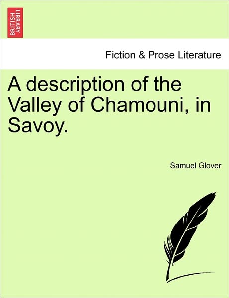 Cover for Samuel Glover · A Description of the Valley of Chamouni, in Savoy. (Paperback Book) (2011)