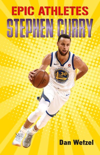 Cover for Dan Wetzel · Epic Athletes: Stephen Curry - Epic Athletes (Paperback Book) (2020)