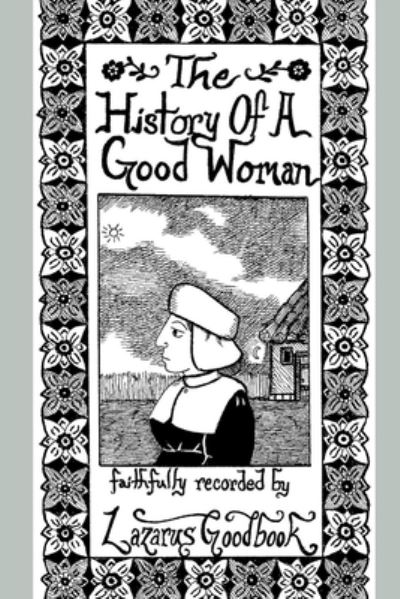 Cover for Lazarus Goodbook · History of a Good Woman (Book) (2014)