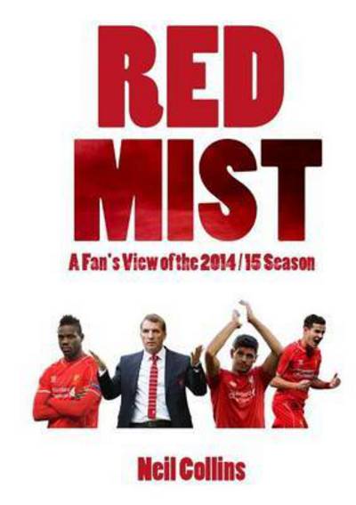 Cover for Neil Collins · Red Mist: a Fan's View of the 2014/15 Season (Paperback Book) (2015)