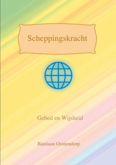 Cover for Bastiaan Oostendorp · Scheppingskracht (Bog) (2015)