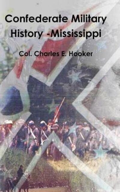 Cover for Col. Charles E. Hooker · Confederate Military History -Mississippi (Hardcover Book) (2015)