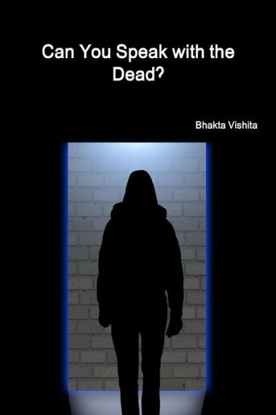 Cover for Bhakta Vishita · Can You Speak with the Dead? (Paperback Book) (2015)
