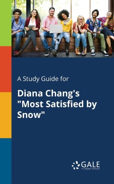 Cengage Learning Gale · A Study Guide for Diana Chang's Most Satisfied by Snow (Paperback Bog) (2017)