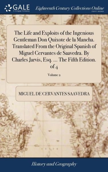 Cover for Miguel De Cervantes Saavedra · The Life and Exploits of the Ingenious Gentleman Don Quixote de la Mancha. Translated From the Original Spanish of Miguel Cervantes de Saavedra. By ... Esq. ... The Fifth Edition. of 4; Volume 2 (Gebundenes Buch) (2018)