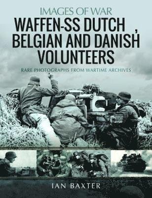 Cover for Ian Baxter · Waffen-SS Dutch &amp; Belgian Volunteers (Paperback Book) (2023)