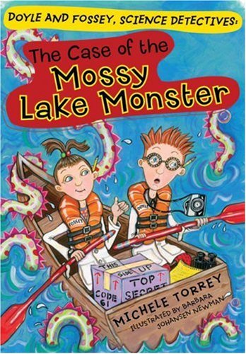The Case of the Mossy Lake Monster (Doyle and Fossey, Science Detectives) - Michele Torrey - Kirjat - Sterling - 9781402749629 - keskiviikko 1. heinäkuuta 2009