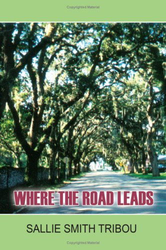 Cover for Sallie Tribou · Where the Road Leads (Paperback Book) (2004)