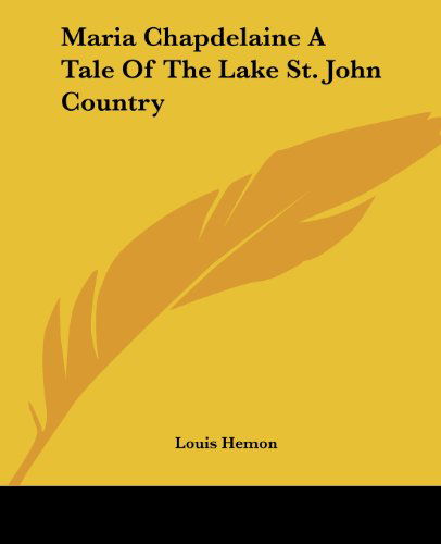 Cover for Louis Hemon · Maria Chapdelaine a Tale of the Lake St. John Country (Paperback Book) (2004)