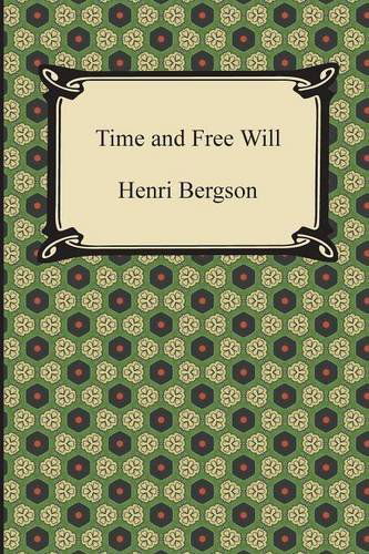 Time and Free Will: an Essay on the Immediate Data of Consciousness - Henri Bergson - Książki - Digireads.com - 9781420949629 - 2014