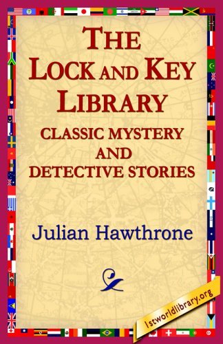 Cover for Julian Hawthorne · The Lock and Key Library Classic Mystery and Detective Stories (Taschenbuch) (2005)