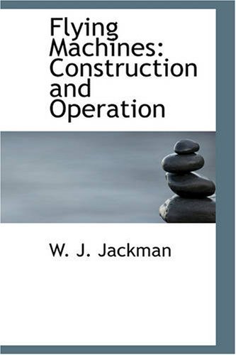 Cover for W.j. Jackman and Thos. H. Russell · Flying Machines: Construction and Operation (Paperback Bog) (2008)