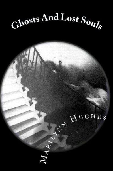 Cover for Marilynn Hughes · Ghosts and Lost Souls: the Mystic Knowledge Series (Paperback Book) (2008)