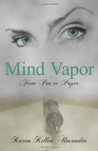 Cover for Karen Killen Alexander · Mind Vapor from Pen to Paper (Hardcover Book) (2014)